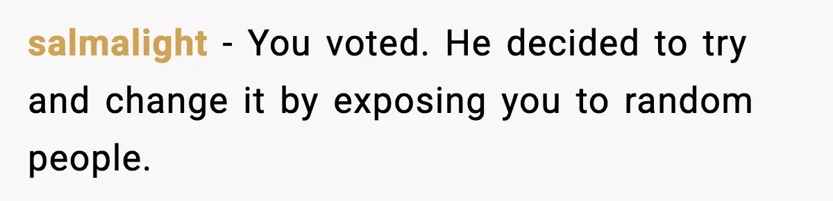 Roommate Tries To Shame Housemates For Not Wearing Clothes, Now He’s Mad They Won’t Change salmalight − You voted. He decided to try and change it by exposing you to random people.