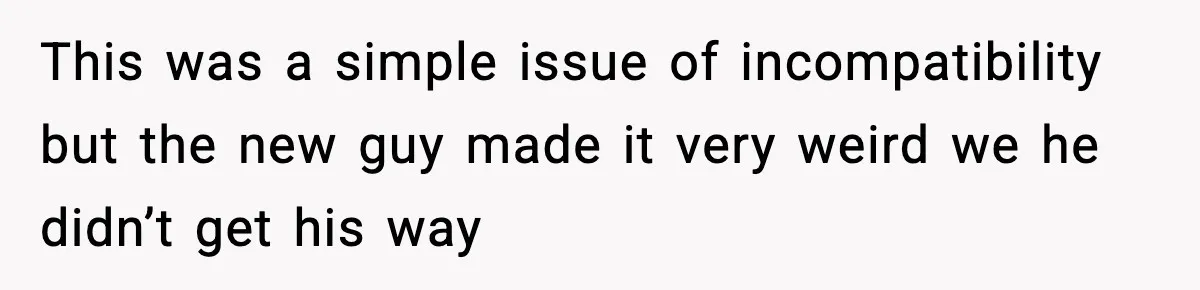 Roommate Tries To Shame Housemates For Not Wearing Clothes, Now He’s Mad They Won’t Change This was a simple issue of incompatibility but the new guy made it very weird we he didn’t get his way