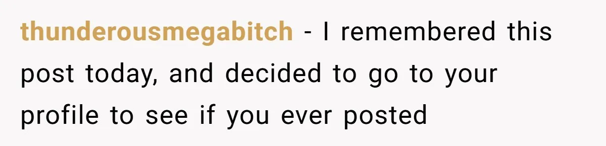 Woman Escapes Marriage After Husband Turns Her Exhaustion Into A Weapon thunderousmegabitch − I remembered this post today, and decided to go to your profile to see if you ever posted