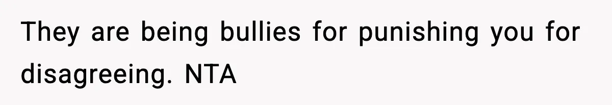 Boy Tells Mom She's "Dead To Him" For Choosing Bully As Her Teaching Assistant They are being bullies for punishing you for disagreeing. NTA