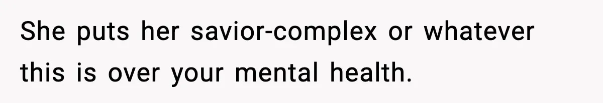 Boy Tells Mom She's "Dead To Him" For Choosing Bully As Her Teaching Assistant She puts her savior-complex or whatever this is over your mental health.