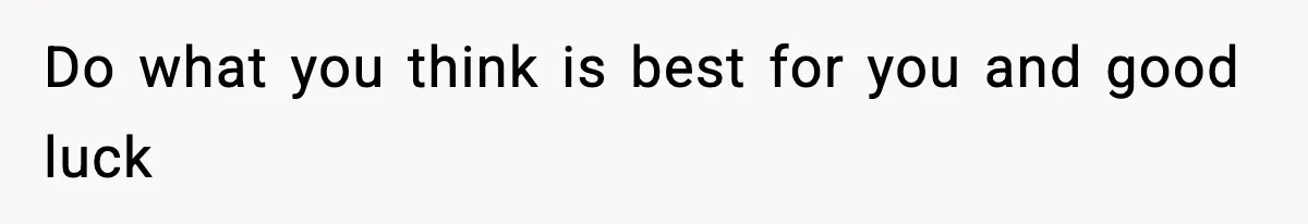 Boy Tells Mom She's "Dead To Him" For Choosing Bully As Her Teaching Assistant Do what you think is best for you and good luck