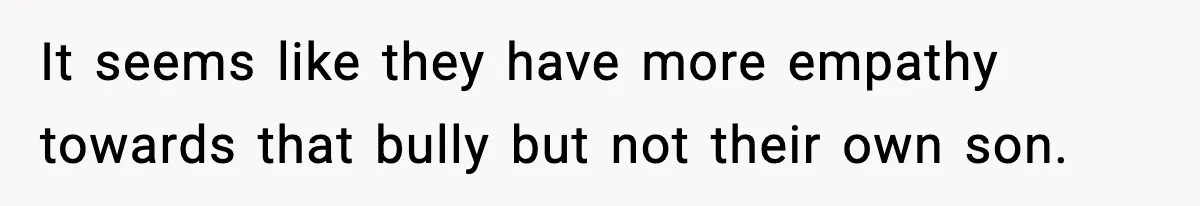 Boy Tells Mom She's "Dead To Him" For Choosing Bully As Her Teaching Assistant It seems like they have more empathy towards that bully but not their own son.