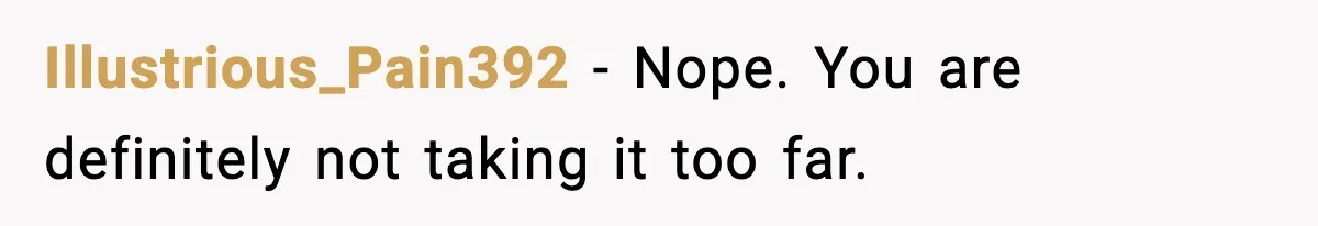 Boy Tells Mom She's "Dead To Him" For Choosing Bully As Her Teaching Assistant Illustrious_Pain392 − Nope. You are definitely not taking it too far.