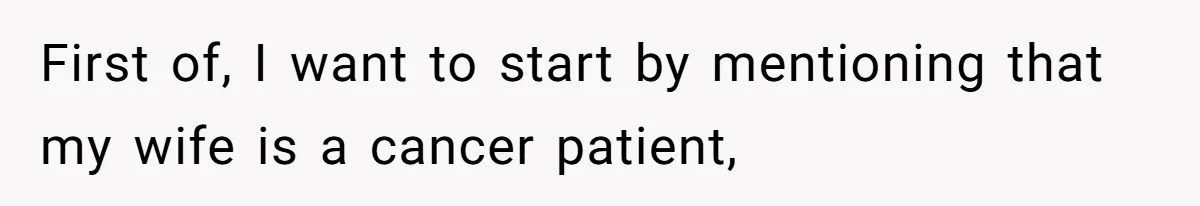 Man Evicts Sister After Her Teens Steal His Cancer-Stricken Wife’s Wig For Fun First of, I want to start by mentioning that my wife is a cancer patient,