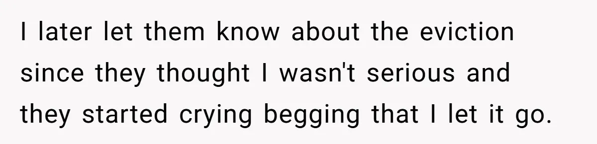 Man Evicts Sister After Her Teens Steal His Cancer-Stricken Wife’s Wig For Fun I later let them know about the eviction since they thought I wasn't serious and they started crying begging that I let it go.