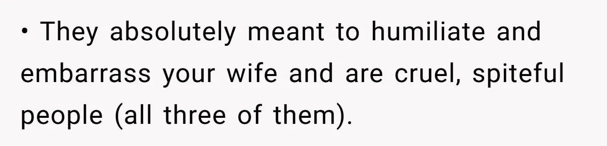 Man Evicts Sister After Her Teens Steal His Cancer-Stricken Wife’s Wig For Fun • They absolutely meant to humiliate and embarrass your wife and are cruel, spiteful people (all three of them).