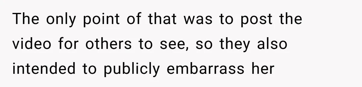 Man Evicts Sister After Her Teens Steal His Cancer-Stricken Wife’s Wig For Fun The only point of that was to post the video for others to see, so they also intended to publicly embarrass her
