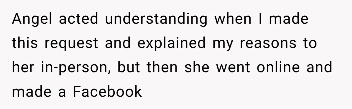 Aunt Can’t Believe Sister’s Parenting, Shows Family The Footage That Started The Feud Angel acted understanding when I made this request and explained my reasons to her in-person, but then she went online and made a Facebook