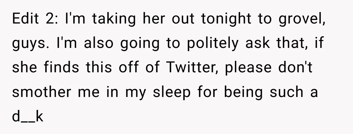 Girlfriend Finally Snaps After Her “Private Chef” Boyfriend Refuses Real Dates For Years Edit 2: I'm taking her out tonight to grovel, guys. I'm also going to politely ask that, if she finds this off of Twitter, please don't smother me in my...