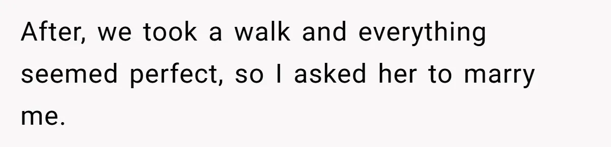 Girlfriend Finally Snaps After Her “Private Chef” Boyfriend Refuses Real Dates For Years After, we took a walk and everything seemed perfect, so I asked her to marry me.