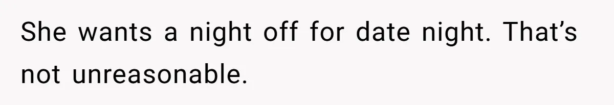 Girlfriend Finally Snaps After Her “Private Chef” Boyfriend Refuses Real Dates For Years She wants a night off for date night. That’s not unreasonable.