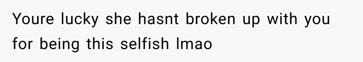 Girlfriend Finally Snaps After Her “Private Chef” Boyfriend Refuses Real Dates For Years Youre lucky she hasnt broken up with you for being this selfish lmao