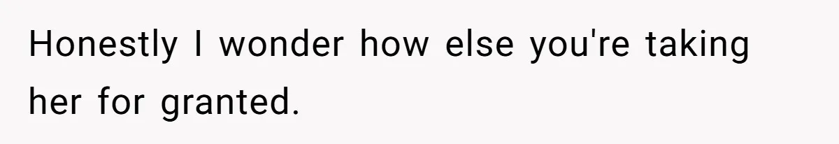 Girlfriend Finally Snaps After Her “Private Chef” Boyfriend Refuses Real Dates For Years Honestly I wonder how else you're taking her for granted.