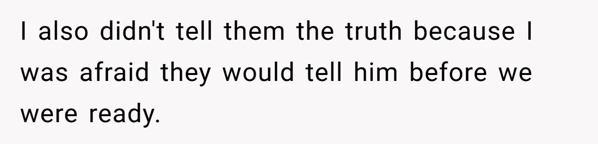 Dad Adopts Biological Son In Secret, Refuses To Tell Parents Until Inheritance Forces Truth I also didn't tell them the truth because I was afraid they would tell him before we were ready.