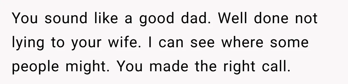 Dad Adopts Biological Son In Secret, Refuses To Tell Parents Until Inheritance Forces Truth You sound like a good dad. Well done not lying to your wife. I can see where some people might. You made the right call.
