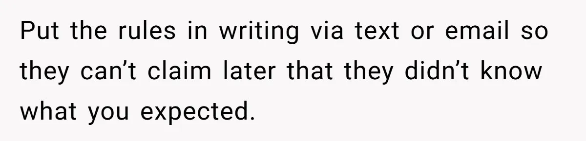 Dad Adopts Biological Son In Secret, Refuses To Tell Parents Until Inheritance Forces Truth Put the rules in writing via text or email so they can’t claim later that they didn’t know what you expected.