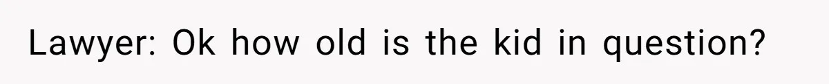 Dad Adopts Biological Son In Secret, Refuses To Tell Parents Until Inheritance Forces Truth Lawyer: Ok how old is the kid in question?