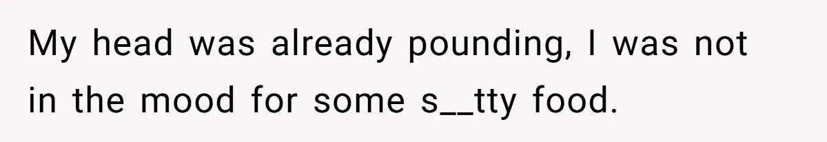 Husband Destroys His Wife’s First Meal Attempt, Now She’s Not Sure She’ll Ever Cook Again My head was already pounding, I was not in the mood for some s__tty food.