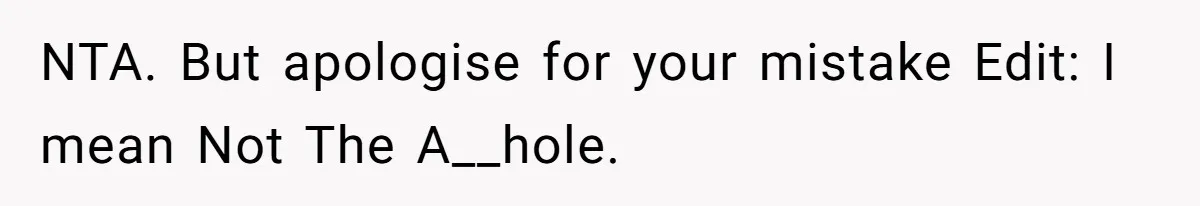 Husband Destroys His Wife’s First Meal Attempt, Now She’s Not Sure She’ll Ever Cook Again NTA. But apologise for your mistake Edit: I mean Not The A__hole.