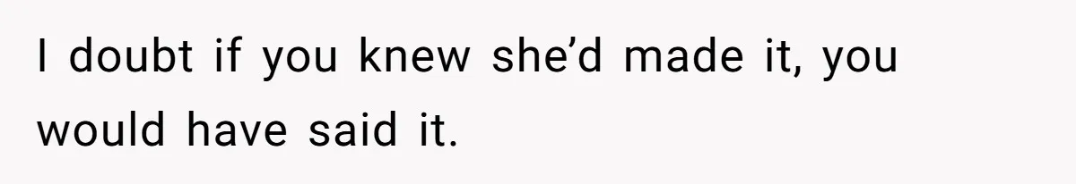 Husband Destroys His Wife’s First Meal Attempt, Now She’s Not Sure She’ll Ever Cook Again I doubt if you knew she’d made it, you would have said it.