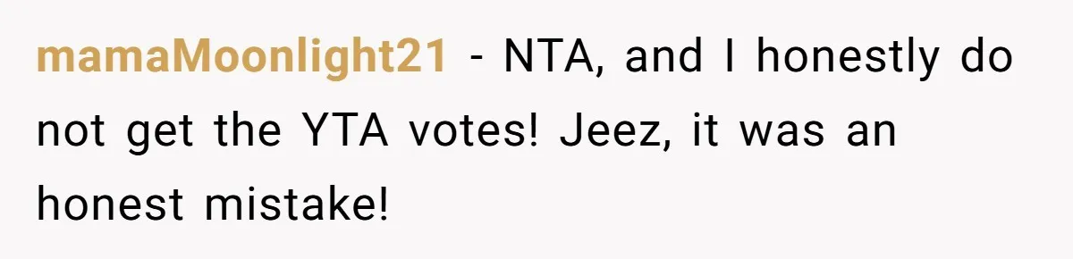 Husband Destroys His Wife’s First Meal Attempt, Now She’s Not Sure She’ll Ever Cook Again mamaMoonlight21 − NTA, and I honestly do not get the YTA votes! Jeez, it was an honest mistake!