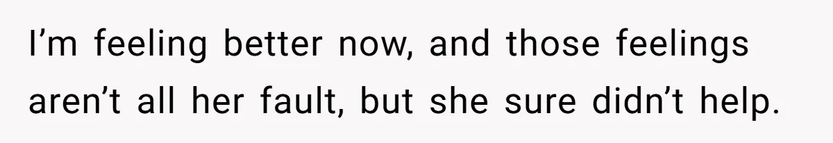 A New Mom’s Breaking Point: Woman’s Savage Response To Her MIL’s ‘Perfect Mother’ Routine I’m feeling better now, and those feelings aren’t all her fault, but she sure didn’t help.