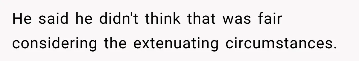 Wife Tells Husband She Won’t Accept His Affair Child In The House—If He Wants Custody, He Can Leave He said he didn't think that was fair considering the extenuating circumstances.