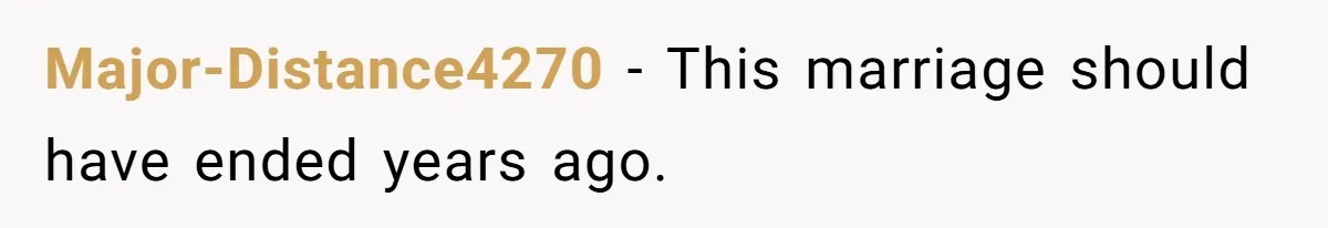 Wife Tells Husband She Won’t Accept His Affair Child In The House—If He Wants Custody, He Can Leave Major-Distance4270 − This marriage should have ended years ago.