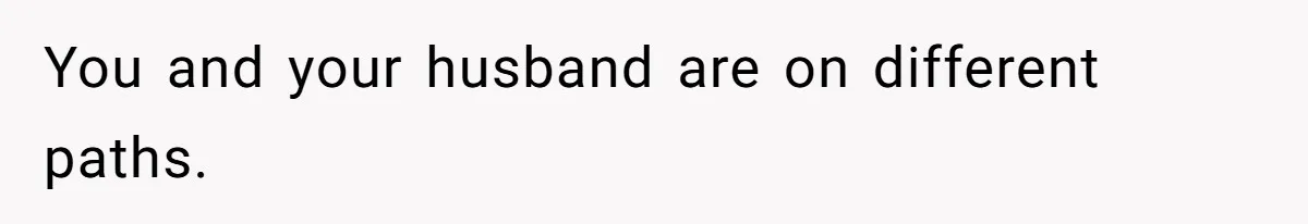 Wife Tells Husband She Won’t Accept His Affair Child In The House—If He Wants Custody, He Can Leave You and your husband are on different paths.