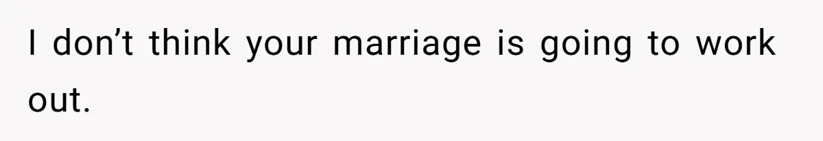 Wife Tells Husband She Won’t Accept His Affair Child In The House—If He Wants Custody, He Can Leave I don’t think your marriage is going to work out.