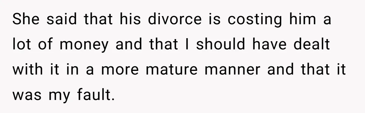 Husband Takes Affair Partner’s Wallet And Keys In Revenge, And It Costs Him His Marriage She said that his divorce is costing him a lot of money and that I should have dealt with it in a more mature manner and that it was my...