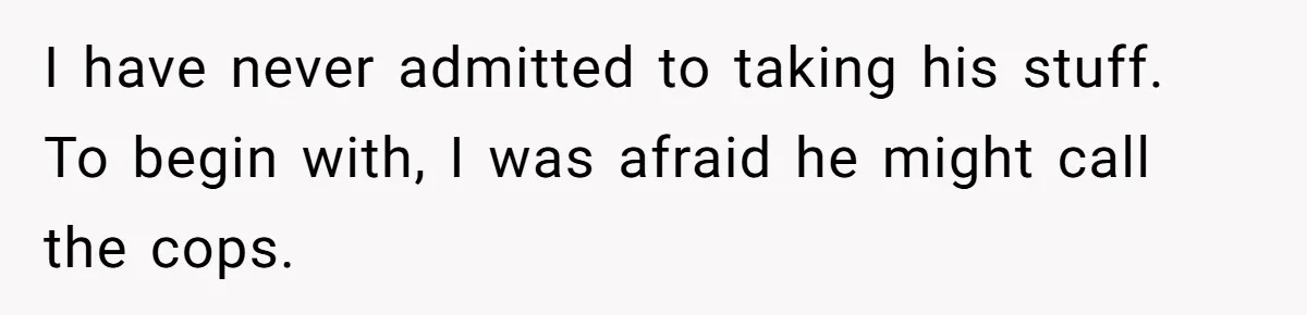Husband Takes Affair Partner’s Wallet And Keys In Revenge, And It Costs Him His Marriage I have never admitted to taking his stuff. To begin with, I was afraid he might call the cops.