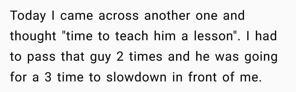Driver Tries to Play Games with a Trucker - Ends Up Getting Pulled Over Instead Today I came across another one and thought "time to teach him a lesson". I had to pass that guy 2 times and he was going for a 3 time...