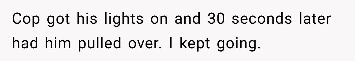 Driver Tries to Play Games with a Trucker - Ends Up Getting Pulled Over Instead Cop got his lights on and 30 seconds later had him pulled over. I kept going.