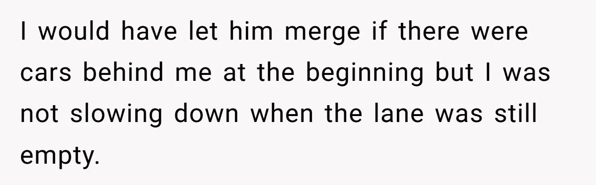 Driver Tries to Play Games with a Trucker - Ends Up Getting Pulled Over Instead I would have let him merge if there were cars behind me at the beginning but I was not slowing down when the lane was still empty.