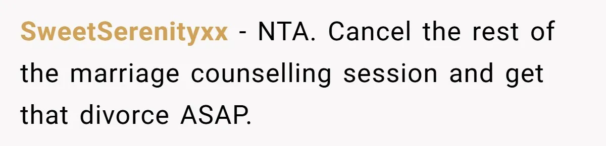 Husband Takes Affair Partner’s Wallet And Keys In Revenge, And It Costs Him His Marriage SweetSerenityxx − NTA. Cancel the rest of the marriage counselling session and get that divorce ASAP.