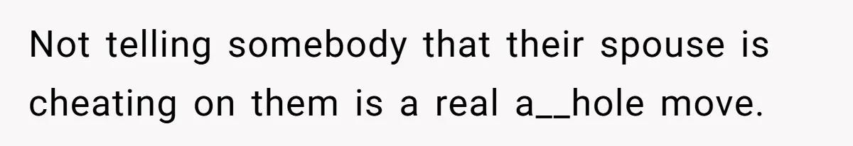 Husband Takes Affair Partner’s Wallet And Keys In Revenge, And It Costs Him His Marriage Not telling somebody that their spouse is cheating on them is a real a__hole move.