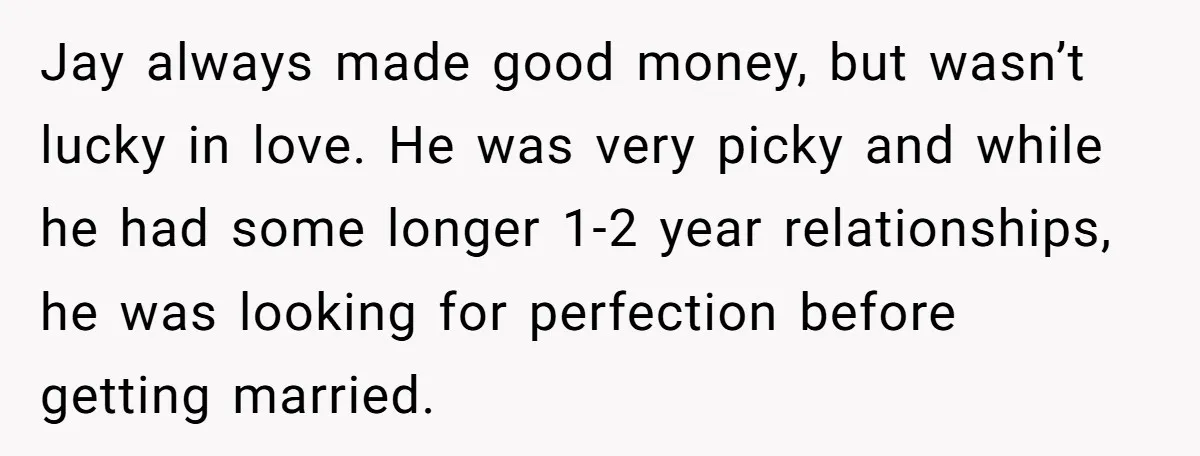 Brother Keeps Entire Life Insurance Windfall While Widow With Twins Faces Selling Family Home Jay always made good money, but wasn’t lucky in love. He was very picky and while he had some longer 1-2 year relationships, he was looking for perfection before getting...