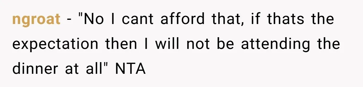 Mother-in-Law Plans a Fancy Birthday Dinner - Then Tries to Force the Couple to Pay for Eight People ngroat − "No I cant afford that, if thats the expectation then I will not be attending the dinner at all" NTA