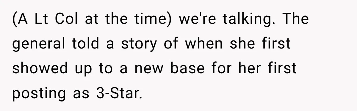 He Tried to Hit on a “Random Woman” at the Track - Turns Out She Was a 3-Star General (A Lt Col at the time) we're talking. The general told a story of when she first showed up to a new base for her first posting as 3-Star.