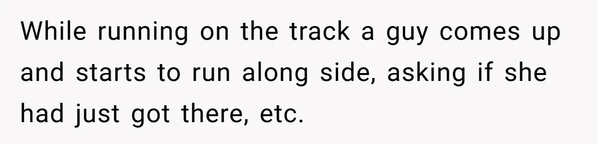 He Tried to Hit on a “Random Woman” at the Track - Turns Out She Was a 3-Star General While running on the track a guy comes up and starts to run along side, asking if she had just got there, etc.