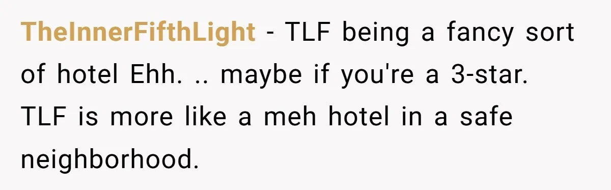 He Tried to Hit on a “Random Woman” at the Track - Turns Out She Was a 3-Star General TheInnerFifthLight − TLF being a fancy sort of hotel Ehh. .. maybe if you're a 3-star. TLF is more like a meh hotel in a safe neighborhood.