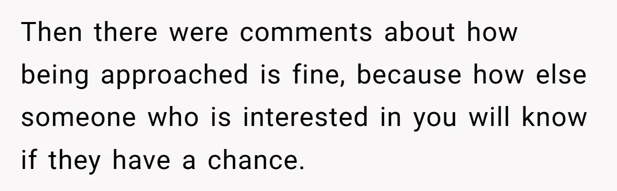 He Tried to Hit on a “Random Woman” at the Track - Turns Out She Was a 3-Star General Then there were comments about how being approached is fine, because how else someone who is interested in you will know if they have a chance.