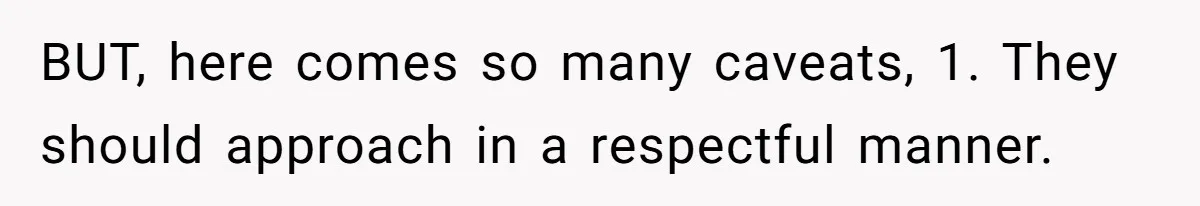 He Tried to Hit on a “Random Woman” at the Track - Turns Out She Was a 3-Star General BUT, here comes so many caveats, 1. They should approach in a respectful manner.