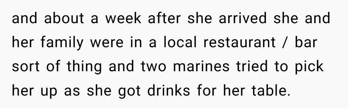He Tried to Hit on a “Random Woman” at the Track - Turns Out She Was a 3-Star General and about a week after she arrived she and her family were in a local restaurant / bar sort of thing and two marines tried to pick her up as...