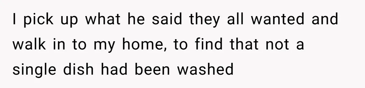 Mom Goes To Applebee’s Alone After Husband And Kids Refuse To Do Dishes I pick up what he said they all wanted and walk in to my home, to find that not a single dish had been washed