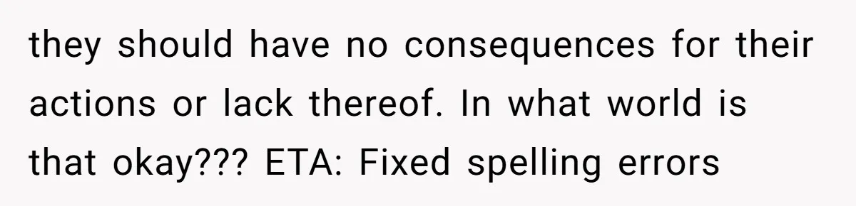 Mom Goes To Applebee’s Alone After Husband And Kids Refuse To Do Dishes they should have no consequences for their actions or lack thereof. In what world is that okay??? ETA: Fixed spelling errors