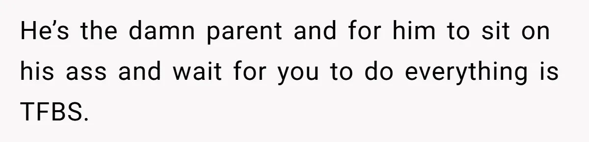 Mom Goes To Applebee’s Alone After Husband And Kids Refuse To Do Dishes He’s the damn parent and for him to sit on his ass and wait for you to do everything is TFBS.