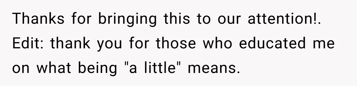 Player Appeals a 24-Hour Ban… Developers Check the Logs and Hit Him With a Permanent One Instead Thanks for bringing this to our attention!. Edit: thank you for those who educated me on what being "a little" means.